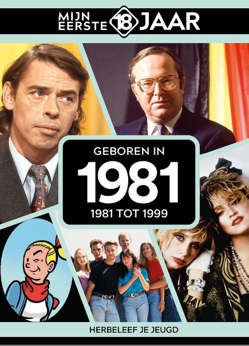 Mijn eerste 18 jaar Geboren in 1981 Belgische editie, Mijn eerste 18 jaar België Mijn eerste 18 jaar Geboren in 1981 Belgische editie, Mijn eerste 18 jaar België