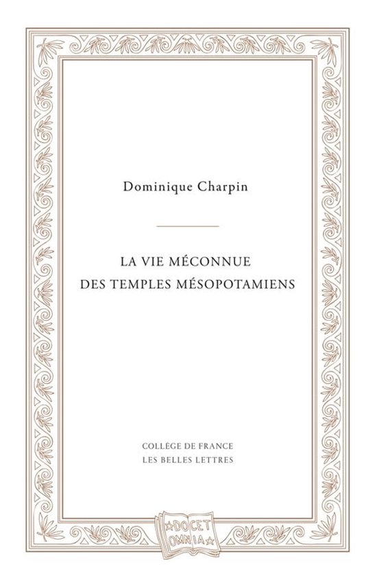 Docet omnia - La vie méconnue des temples mésopotamiens