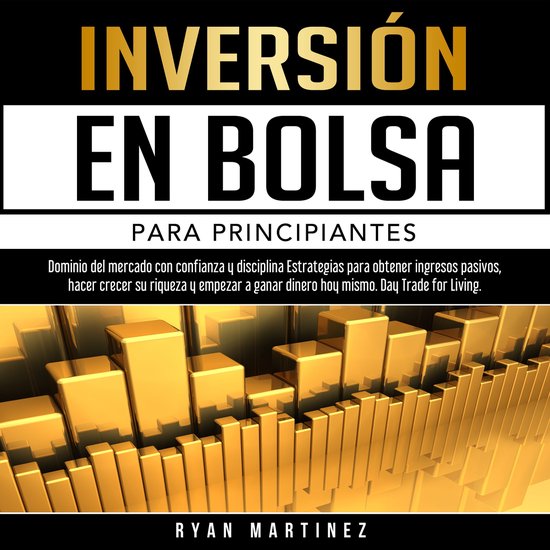 Inversión En Bolsa Para Principiantes Ryan Martinez 9798823444576 Boeken 9128