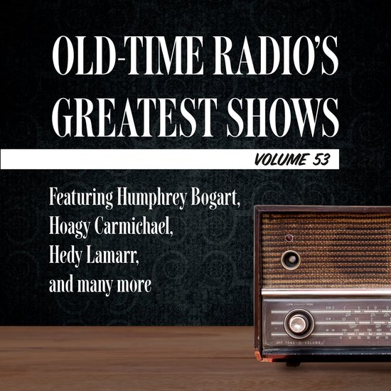 Old-Time Radio's Greatest Shows, Volume 53 - cover