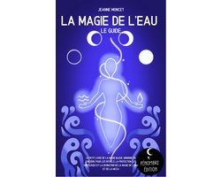 La magie de l'eau (le guide) eBook de Jeanne Moncet - EPUB Livre