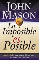 Lo Imposible Es Posible/ The Impossible is Possible