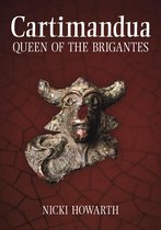 Cartimandua - Queen of the Brigantes