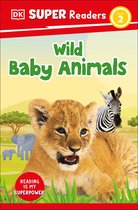 DK Super Readers- DK Super Readers Level 2 Wild Baby Animals