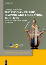 Dependency and Slavery Studies4-The Russian Empire, Slaving and Liberation, 1480–1725
