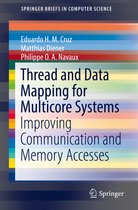 SpringerBriefs in Computer Science- Thread and Data Mapping for Multicore Systems