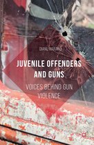 Juvenile Offenders and Guns: Voices Behind Gun Violence
