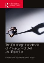 Routledge Handbooks in Philosophy-The Routledge Handbook of Philosophy of Skill and Expertise