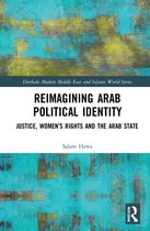 Durham Modern Middle East and Islamic World Series- Reimagining Arab Political Identity