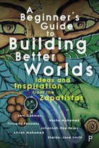 A Beginner's Guide to Building Better Worlds