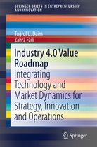 SpringerBriefs in Entrepreneurship and Innovation- Industry 4.0 Value Roadmap