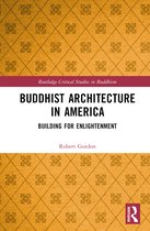 Routledge Critical Studies in Buddhism- Buddhist Architecture in America