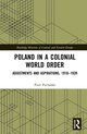 Routledge Histories of Central and Eastern Europe- Poland in a Colonial World Order