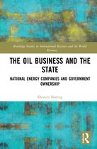 Routledge Studies in International Business and the World Economy-The Oil Business and the State