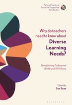 Personal, Social and Emotional Perspectives for Educators- Why Do Teachers Need to Know About Diverse Learning Needs?