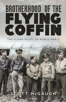 ISBN Brotherhood of the Flying Coffin : The Glider Pilots of World War II, histoire, Anglais, Couverture rigide, 288 pages