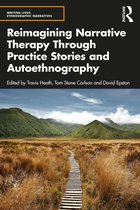 Writing Lives: Ethnographic Narratives- Reimagining Narrative Therapy Through Practice Stories and Autoethnography