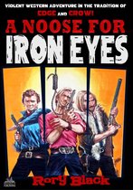 Iron Eyes - Iron Eyes 22: A Noose for Iron Eyes