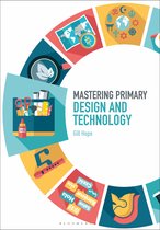 Mastering Primary Teaching- Mastering Primary Design and Technology