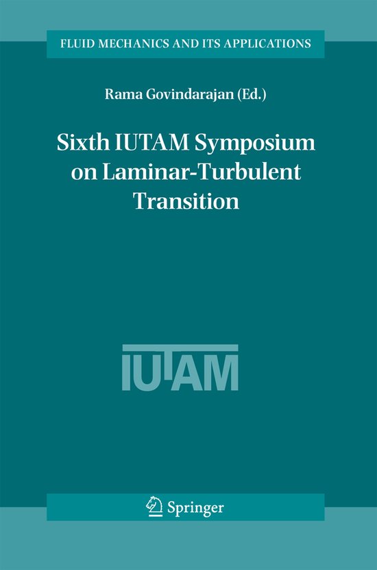 Fluid Mechanics and Its Applications78- Sixth IUTAM Symposium on Laminar-Turbulent Transition
