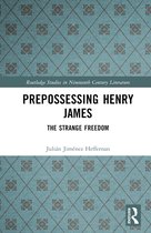 Routledge Studies in Nineteenth Century Literature- Prepossessing Henry James
