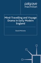 Early Modern Literature in History- Mind-Travelling and Voyage Drama in Early Modern England