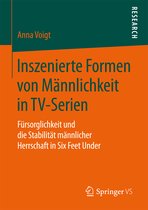 Inszenierte Formen von Maennlichkeit in TV Serien