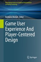 International Series on Computer, Entertainment and Media Technology- Game User Experience And Player-Centered Design