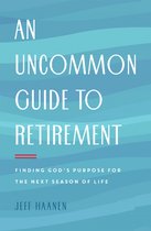 Uncommon Guide to Retirement, An