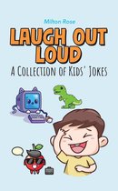 Kids Joke Book Ages 9-12 - Laugh Out Loud: A Collection of Kids' Jokes