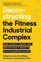 Deconstructing the Fitness - Industrial Complex
