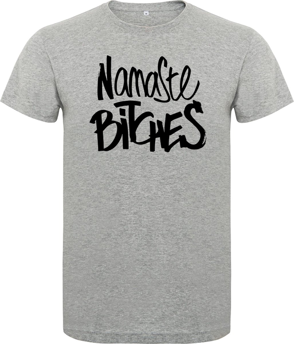T-Shirt - Casual T-Shirt - Fun T-Shirt - Fun Tekst - Lifestyle T-Shirt - Grappig - Mood - Sport - Yoga - Relax - Vibe - Namaste Bitches - Maat XS
