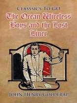 Classics To Go - The Ocean Wireless Boys and the Lost Liner