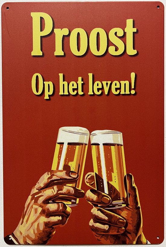 Proost op het leven bier Reclamebord van metaal METALENWANDBORD MUURPLAAT VINTAGE... Proost op het leven bier Reclamebord van metaal METALENWANDBORD MUURPLAAT VINTAGE...