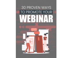1 - 30 Proven Ways To Promote Your Webinar