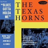 The Texas Horns - Blues Gotta Holda Me (CD)