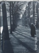 Monografieen van Nederlandse fotografen 12 - Bernard F. Eilers 1878-1951