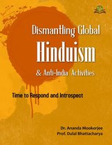 Dismantling Global Hinduism and Anti-India Activities