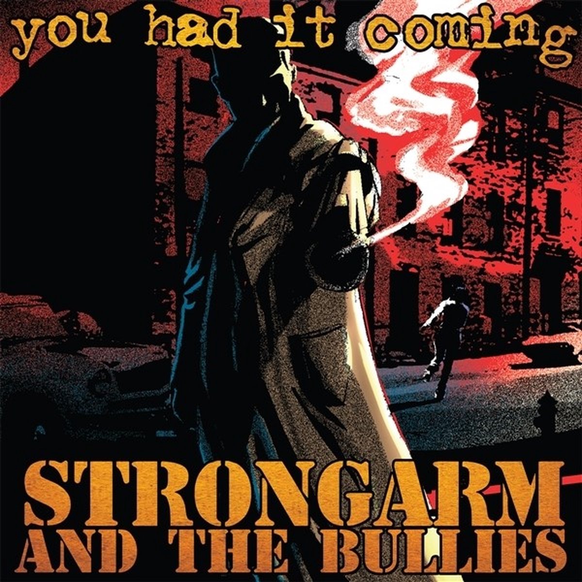 Strongarm & The Bullies - You Had It Coming (LP)
