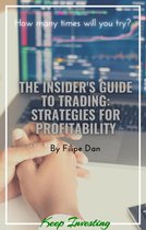 The Insider's Guide to Trading: Strategies for Profitability