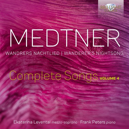 Ekaterina Levental & Frank Peters - Medtner: Wandrers Nachtlied | Wanderer's Nightsong (Complete Songs Volume 4) (CD)