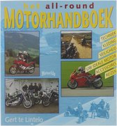 Het all-round motorhandboek : techniek, uw ideale motor, kleding, reizen, veiligheid, accessoires