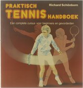 Praktisch tennis handboek : een complete cursus voor beginners en gevorderden