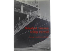 Schakel tussen schip en wal. Het verhaal van de Antwerpse waterklerk, - Van Cauwenbergh, George; Schakel tussen schip en wal. Het verhaal van de Antwerpse waterklerk, - Van Cauwenbergh, George;