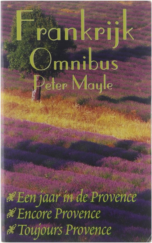 Omslag van Frankrijk Omnibus : Een jaar in de Provence, Encore Provence, Toujours Provence door Peter Mayle