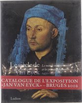 Le siècle de Van Eyck : le monde méditerranéen et les primitifs flamands 1430-1530