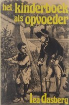 Het kinderboek als opvoeder : twee eeuwen pedagogische normen en waarden in het historische kinderboek in Nederland