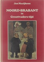 Noord-Brabant in grootvaders tijd