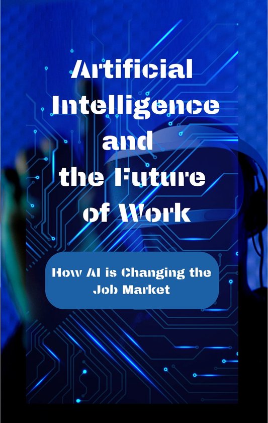 Artificial Intelligence and the Future of Work (ebook), YAMNA MASSA ...