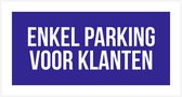 Pictogram/ bord | "Enkel parking voor klanten" | 30 x 15 cm | Dikte: 2 mm | Privaat parking | Niet parkeren | Parkeerplaats vrijhouden voor cliënteel | 2 stuks